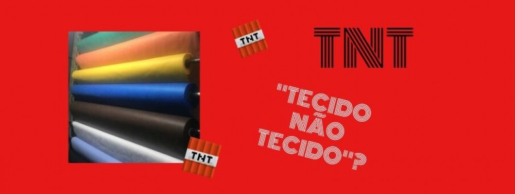 TNT, é um tecido?